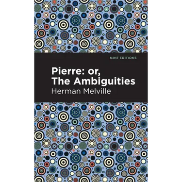 Pierre (Or, the Ambiguities)