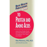 User's Guide to Protein and Amino Acids: Learn How Protein Foods and Their Building Blocks Can Improve Your Mood and Health