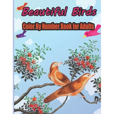 Beautiful Birds Color By Number Book for Adults: coloring books for adults relaxation by number
