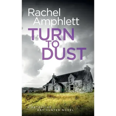 Turn to Dust: A Detective Kay Hunter mystery