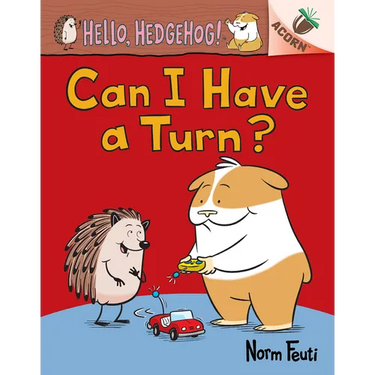Can I Have a Turn?: An Acorn Book (Hello, Hedgehog! #5): Volume 5