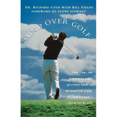 Mind Over Golf: How to Use Your Head to Lower Your Score