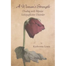 A Woman's Strength: Dealing with Bipolar Schizoaffective Disorder