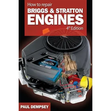 How to Repair Briggs and Stratton Engines, 4th Ed.