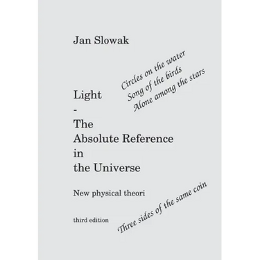 Light - The Absolute Reference in the Universe: New physical theory