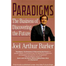 Paradigms: Business of Discovering the Future, the