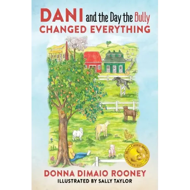 DANI and The Day the Bully Changed Everything (Mom's Choice Awards Gold Winner!)