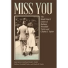 Miss You: The World War II Letters of Barbara Wooddall Taylor and Charles E. Taylor