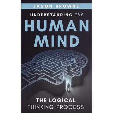 Understanding the Human Mind The Logical Thinking Process