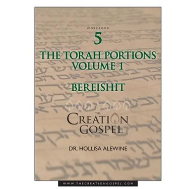 The Creation Gospel Workbook Five: Bereishit: Volume 1