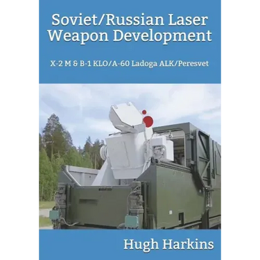 Soviet/Russian Laser Weapon Development: X-2 M & B-1 KLO/A-60 Ladoga ALK/Peresvet