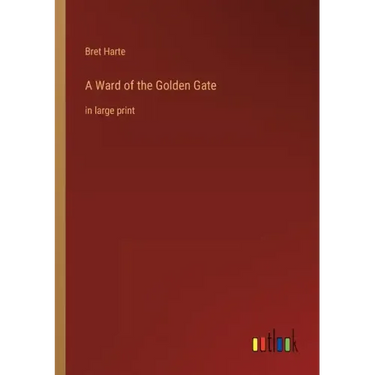A Ward of the Golden Gate: in large print
