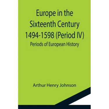 Europe in the Sixteenth Century 1494-1598 (Period IV); Periods of European History