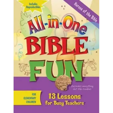 All-In-One Bible Fun for Elementary Children: Heroes of the Bible: 13 Lessons for Busy Teachers