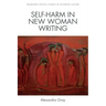 Self-Harm in New Woman Writing