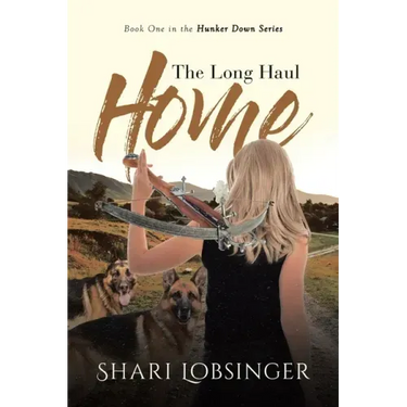 The Long Haul Home: Book One in the Hunker Down Series