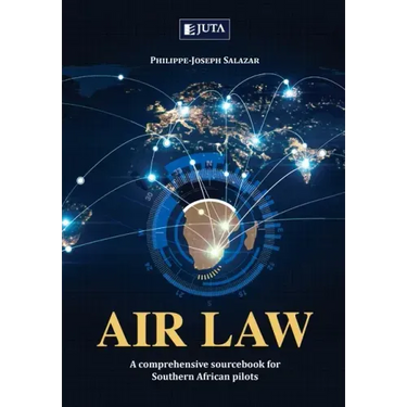 Air Law: A comprehensive sourcebook for Southern African Pilots