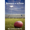Brotherhood of the Pigskin: A Fantasy Football Novel