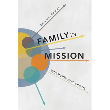 Family in Mission: Theology and Praxis