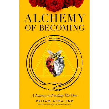 Alchemy of Becoming: A Journey to Finding the One
