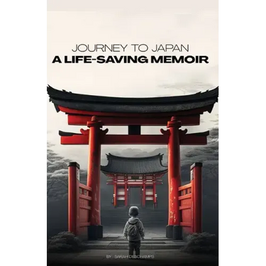 Journey to Japan: A LIFE-SAVING MEMOIR: A Story of Compassion and Perseverance