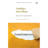 Creating a New Library: Recipes for Transformation