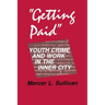 "Getting Paid": Youth Crime and Work in the Inner City