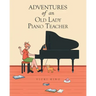 Adventures of an Old Lady Piano Teacher
