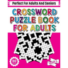 Crossword Puzzle Book For Adults: 80 Crossword Puzzles For Adults Seniors And All Other Puzzle Fans Who Love Relaxing And Enjoy Life With Word And Sen