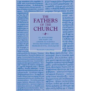 The Happy Life; Answer to Sceptics; Divine Providence and the Problem of Evil, Soliloquies