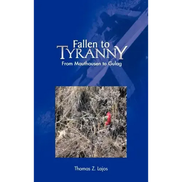 Fallen to Tyranny: From Mauthausen to Gulag
