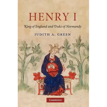 Henry I: King of England and Duke of Normandy