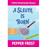 A Sleuth Is Born