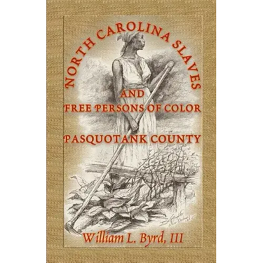 North Carolina Slaves and Free Persons of Color: Pasquotank County