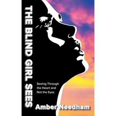 The Blind Girl Sees: Seeing Through the Heart and Not the Eyes