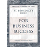 St. Benedict's Rule for Business Success