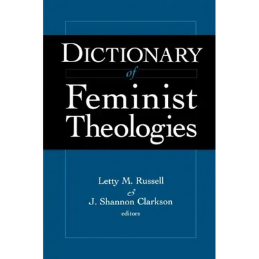 Dictionary of Feminist Theologies