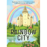 Rainbow City: Exploring what we won't find (or miss!) in Heaven or on the new Earth