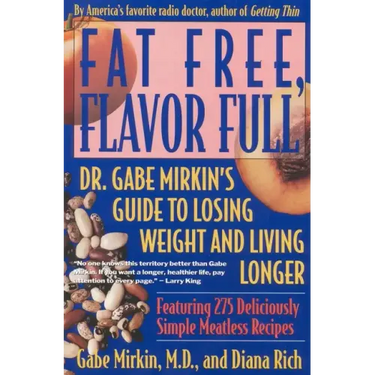 Fat Free, Flavor Full: Dr. Gabe Mirkin's Guide to Losing Weight & Living Longer