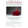 Everything Men Know About Women: Provides All the Essentials to Understand a Woman