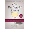 Her Best-Kept Secret: Why Women Drink - And How They Can Regain Control