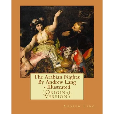 The Arabian Nights: By Andrew Lang - Illustrated