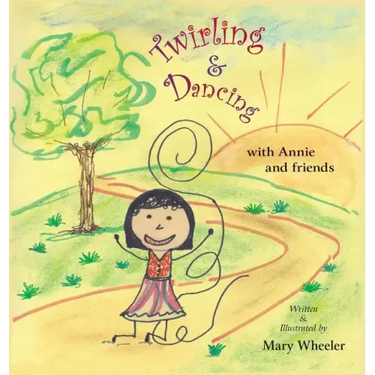 Twirling and Dancing with Annie and Friends