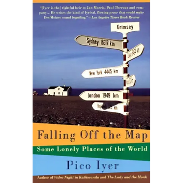 Falling Off the Map: Some Lonely Places of the World