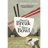Don't Break My Rice Bowl: A beautiful and gripping novel, highlighting the personal and tragic struggles faced during the Vietnam War, bringing