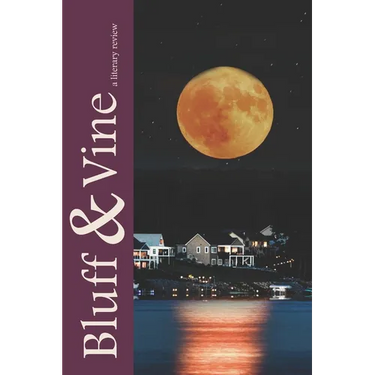 Bluff & Vine: Issue Eight: A Literary Review
