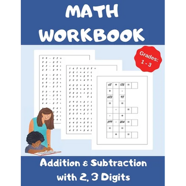 Math Workbook, Addition and Subtraction with 2,3 Digits, Grades 1-3: Over 1300 Math Drills; 100 Pages of Practice - Adding and Subtracting with 2 and