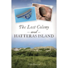 The Lost Colony and Hatteras Island