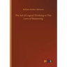 The Art of Logical Thinking or The Laws of Reasoning
