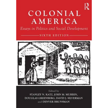 Colonial America: Essays in Politics and Social Development